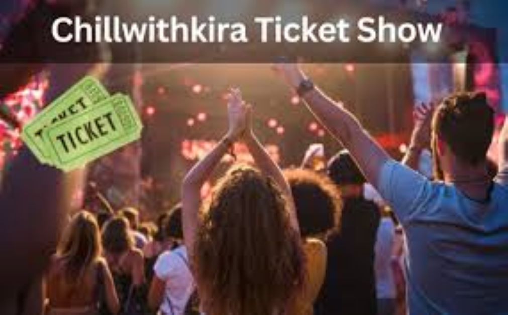 CHILLWITHKIRA TICKET SHOW